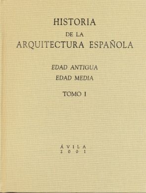 Historia de la arquitectura española. Tomo I. Edad Antigua, Edad Media, de Chueca Goitia | portada del libro
