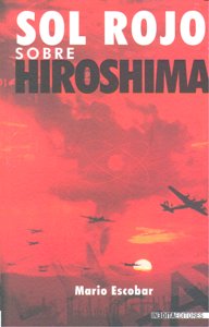 SOL ROJO SOBRE HIROSHIMA, de ESCOBAR | portada del libro
