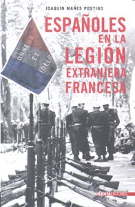 ESPAÑOLES EN LA LEGION EXTRANJERA FRANCESA, de MAÑES POSTIGO | portada del libro