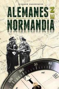Alemanes en Normand¡a, de HARGREAVES | portada del libro