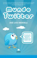 Mundo Twitter, de JOSE LUIS ORIHUELA | portada del libro