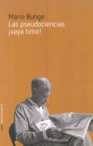 Las pseudociencias ¡vaya timo!, de Bunge | portada del libro