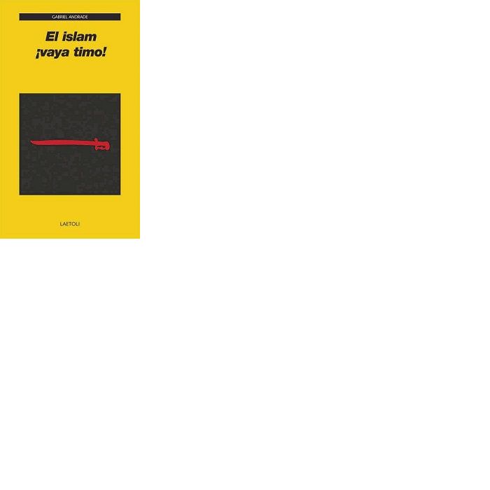 El islam ¡vaya timo!, de Andrade Campo-Redondo, Gabriel | portada del libro