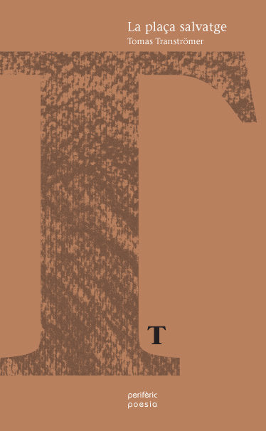La plaça salvatge, de Tranströer, Tomas | portada del libro