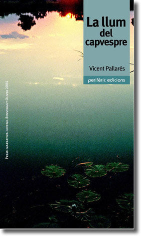 La llum del capvespre, de Pallarés, Vicent | portada del libro