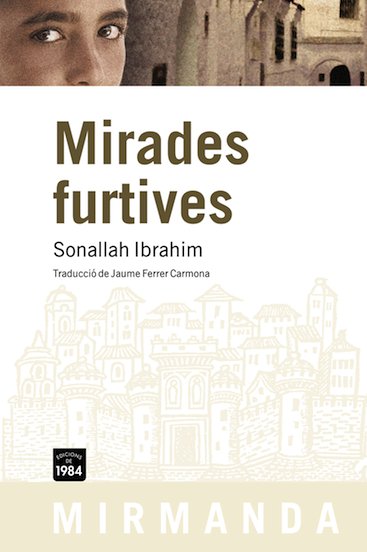 Mirades furtives, de Ibrahim, Sonallah | portada del libro