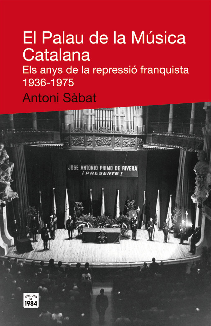 El Palau de la Música Catalana. Els anys de la repressió franquista 1936-1975, de Sàbat, Antoni | portada del libro