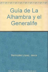 Guía de La Alhambra y el Generalife, de Bermúdez López | portada del libro