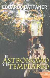 El astrónomo y el templario, de BATTANER, EDUARDO | portada del libro