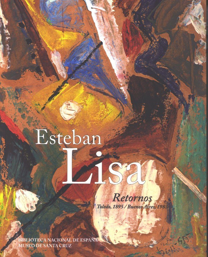 Esteban Lisa. Retornos. Toledo, 1895/Buenos Aires, 1983 | portada del libro