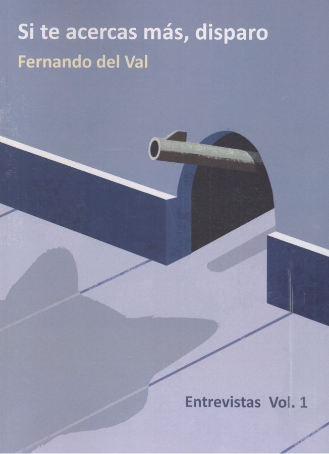 SI TE ACERCAS MAS DISPARO, de DEL VAL FERNANDO | portada del libro