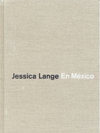 México. Jessica Lange, de Lange, Jessica | portada del libro