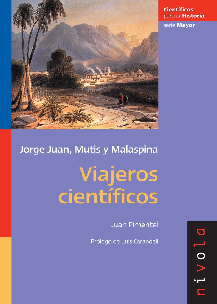 Viajeros científicos. Jorge Juan, Mutis, Malaspina., de Pimentel Igea, Juan | portada del libro