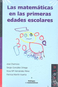 Las matemáticas en las primeras edades escolares, de Chamoso Sánchez, José María | portada del libro