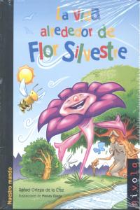 La vida alrededor de Flor Silvestre, de Ortega de la Cruz, Rafael | portada del libro