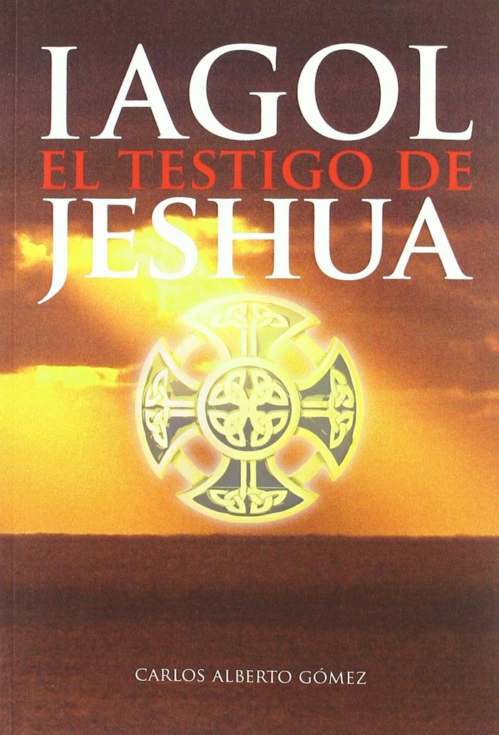 IAGOL EL TESTIGO DE JESHUA, de GOMEZ | portada del libro