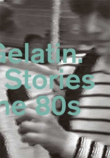 Hard Gelatin. Hidden Stories from the 80s, de Grandas, Teresa | portada del libro