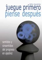 Juegue primero, piense después, de WILLY HENDRIKS | portada del libro