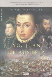 Yo, Juan de Austria, de Joaquín Javaloys | portada del libro