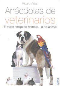 Anécdotas de veterinarios, de Richard Adán | portada del libro