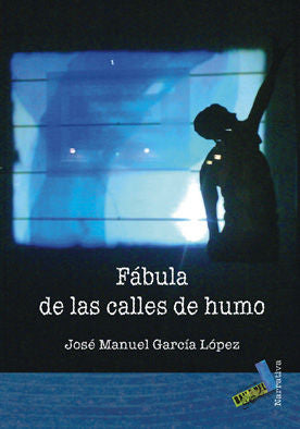 Fábula de las calles de humo, de García López, José Manuel | portada del libro