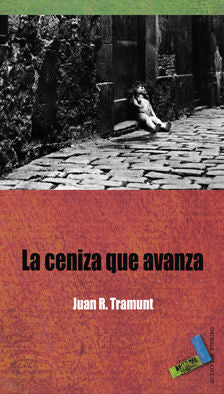 La ceniza que avanza, de Tramunt, Juan R. | portada del libro