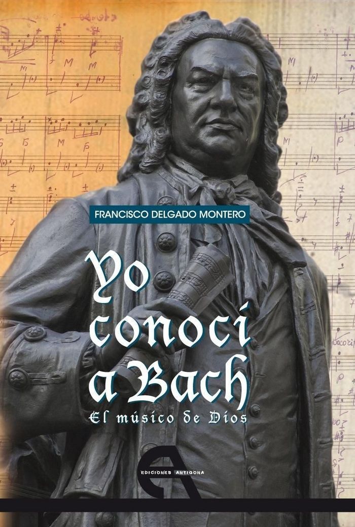 Yo conocí a Bach, de Delgado, Francisco | portada del libro