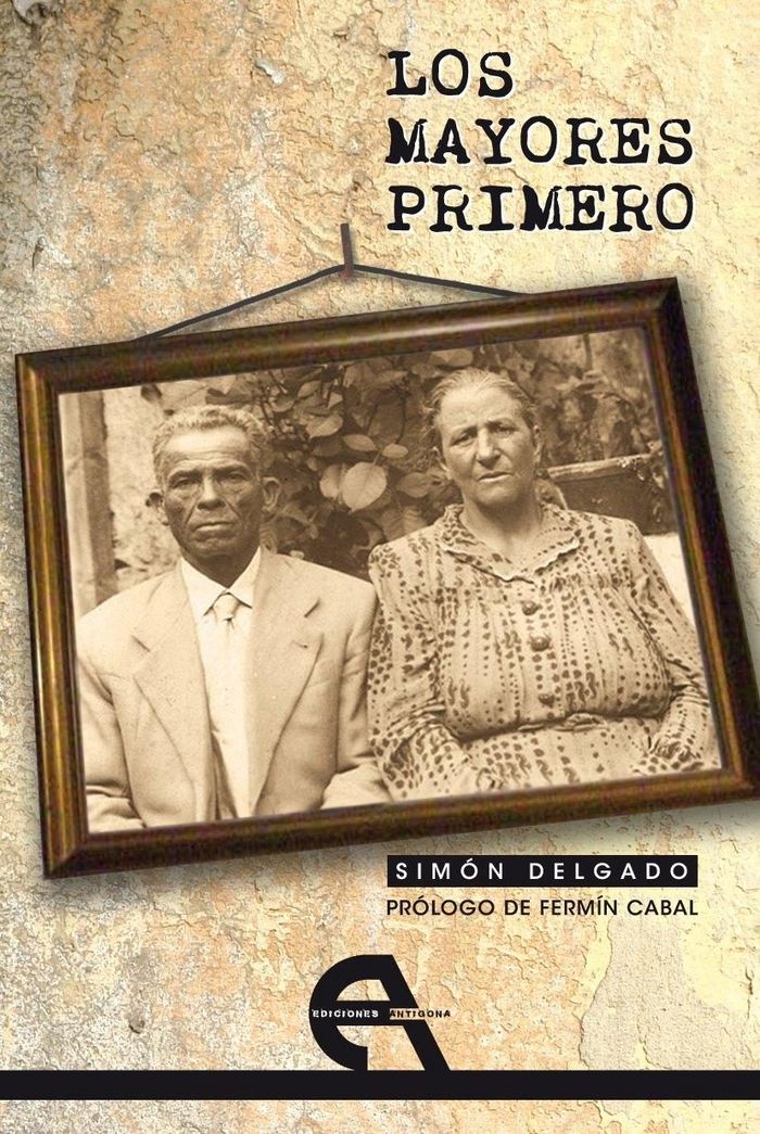 Los mayores primero, de Delgado, Simón | portada del libro