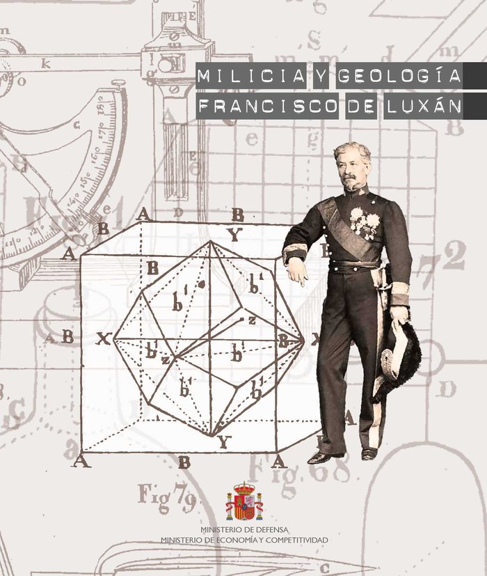 MILICIA Y GEOLOGIA. FRANCISCO DE LUXAN, de MINISTERIO DE ECONOMIA Y COMPETITIVIDAD | portada del libro