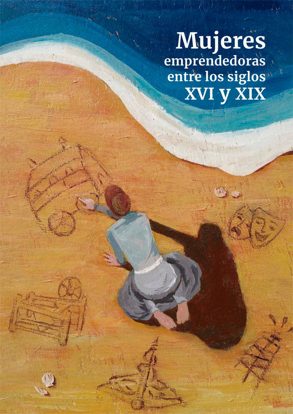 Mujeres emprendedoras entre los siglos XVI y XIX | portada del libro