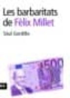 Les barbaritats de Fèlix Millet, de SAUL GORDILLO | portada del libro