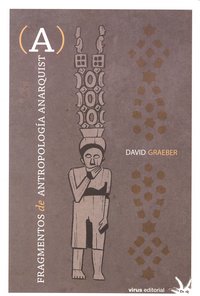 FRAGMENTOS DE ANTROPOLOGIA ANARQUISTA, de GRAEBER | portada del libro