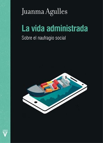 La vida administrada, de AGULLES MARTOS, JUAN MANUEL | portada del libro