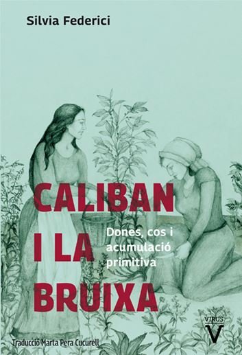 CALIBAN I LA BRUIXA, de FEDERICI, SILVIA | portada del libro