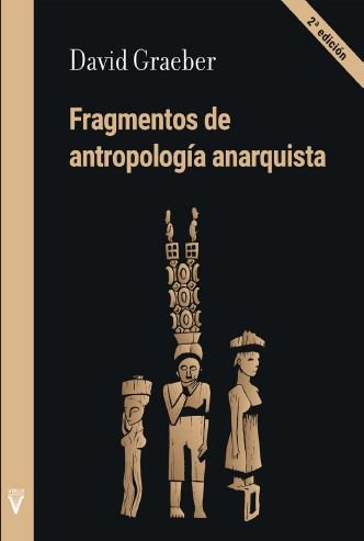 FRAGMENTOS DE ANTROPOLOGIA ANARQUISTA (2ª ED.), de Graeber | portada del libro