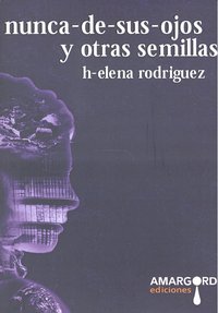 Nunca de sus ojos y otras semillas, de Rodríguez | portada del libro