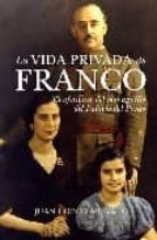VIDA PRIVADA DE FRANCO, LA (OFERTA), de Juan Cobos Arévalo | portada del libro