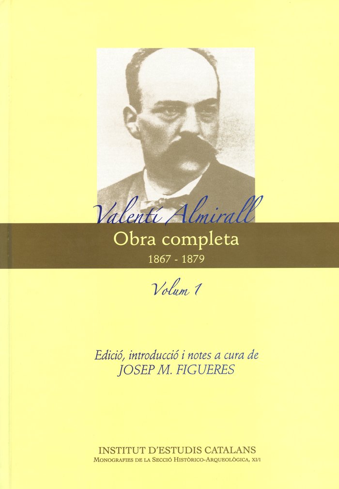 OBRA COMPLETA VALENTI ALMIRALL 1867-1879 VOLUM I, de AA.VV. | portada del libro