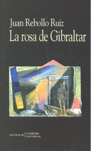 ROSA DE GIBRALTAR,LA, de REBOLLO RUIZ | portada del libro