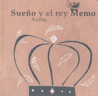 Sueño y el rey Memo, de Santamaria Fernàndez, Montserrat | portada del libro