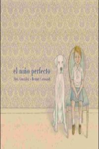 El niño perfecto, de González, Alex | portada del libro