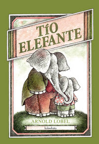 Tío Elefante, de Lobel, Arnold | portada del libro