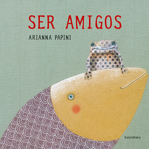 Ser amigos, de Papini, Arianna | portada del libro