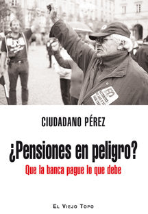¿Pensiones en peligro?, de Pérez, Ciudadano | portada del libro