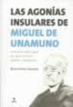 AGONIAS INSULARES DE MIGUEL DE UNAMUNO, LAS, de BRUNO PEREZ ALEMAN | portada del libro