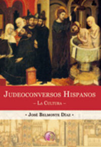 Judeoconversos hispanos. La cultura, de BELMONTE DIAZ, JOSE | portada del libro