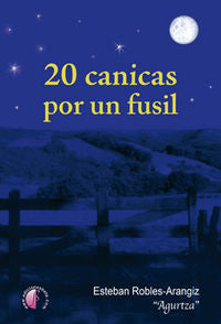 20 CANICAS POR UN FUSIL, de ROBLES-ARANGIZ BERNAOLA | portada del libro