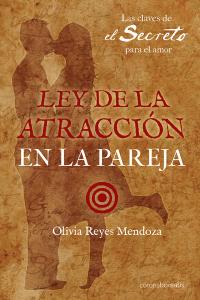 Ley de atracción en la pareja, de Reyes, Olivia | portada del libro