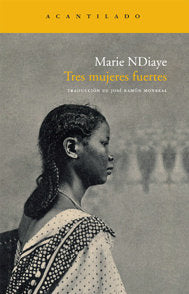 Tres mujeres fuertes, de Ndiaye, Marie | portada del libro