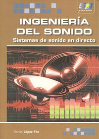 Ingeniería del Sonido. Sistemas de Sonido en Directo, de López Feo | portada del libro